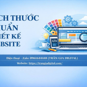 K&iacute;ch Thước Chuẩn Thiết Kế Website: B&iacute; Quyết SEO Từ TRẦN GIA DIGITA