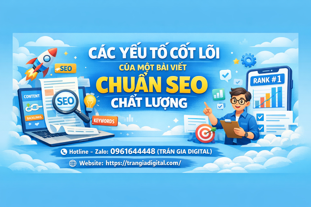 Các yếu tố cốt lõi của một bài viết chuẩn SEO chất lượng
